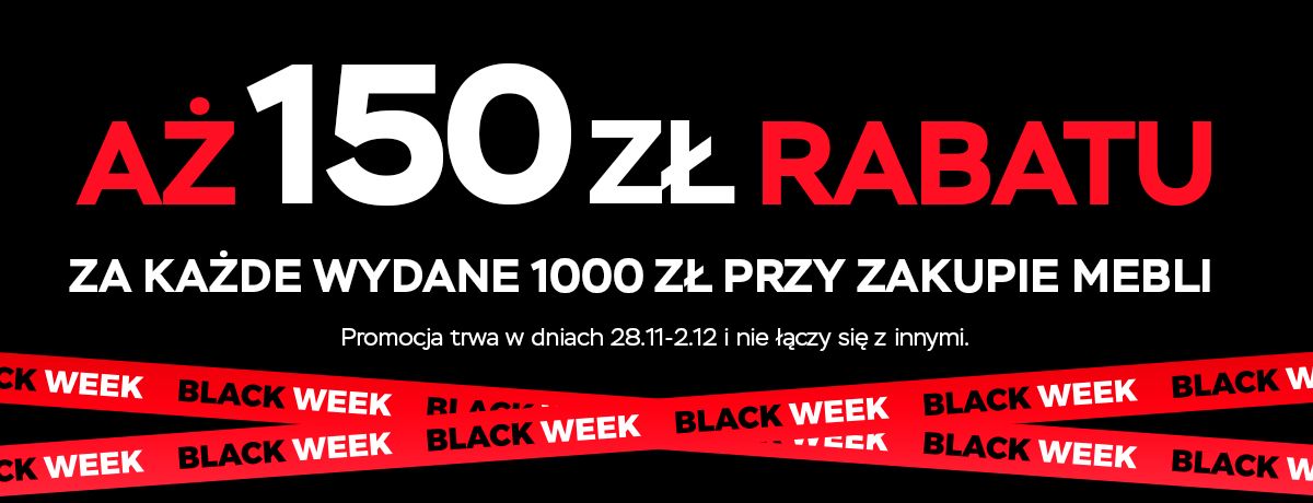 Do 2.12 przy zakupie dowolnych mebli za 1000 zł otrzymasz aż 150 zł rabatu