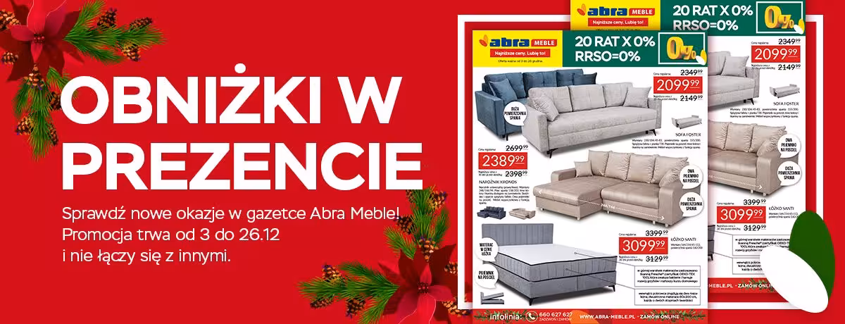 Do 26 grudnia sprawdź naszą gazetkę, a w niej niższe ceny! Wybierz meble i odmień wystrój swojego domu.
