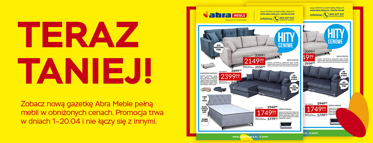 Teraz taniej w Abra Meble! Aż do 20 kwietnia meble z nowej gazetki czekają w niższych cenach.