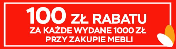 100 zł rabatu za każde wydane 1000 zł przy zakupie mebli